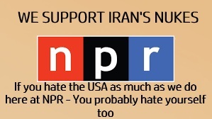 The Radio Silence of Patriotism: NPR – THE FIFTH COLUMN –  The Ayatollah’s Echo Chamber – NPR is America’s Truest Enemy.