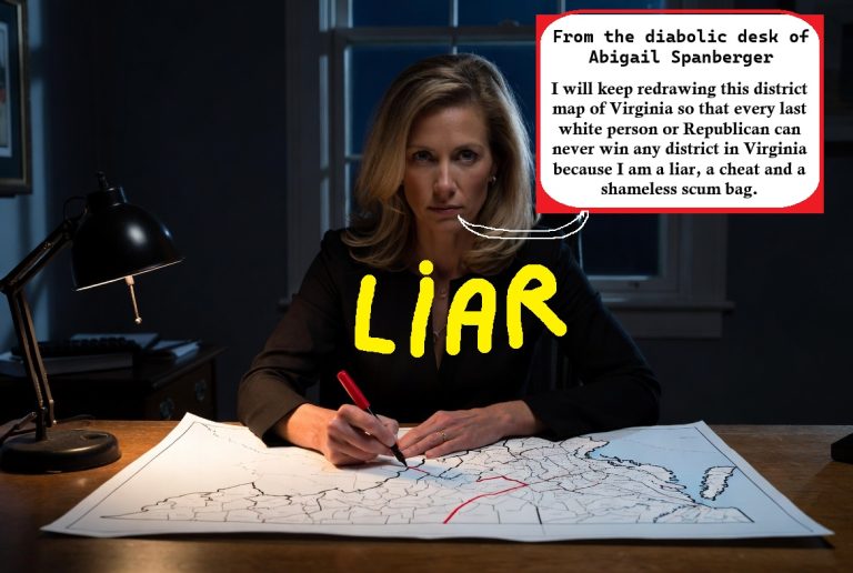 Liars, Cheats, and Redistricting: Why Abigail Spanberger – A LYING SCUM – is the Most Dangerous Woman in Virginia